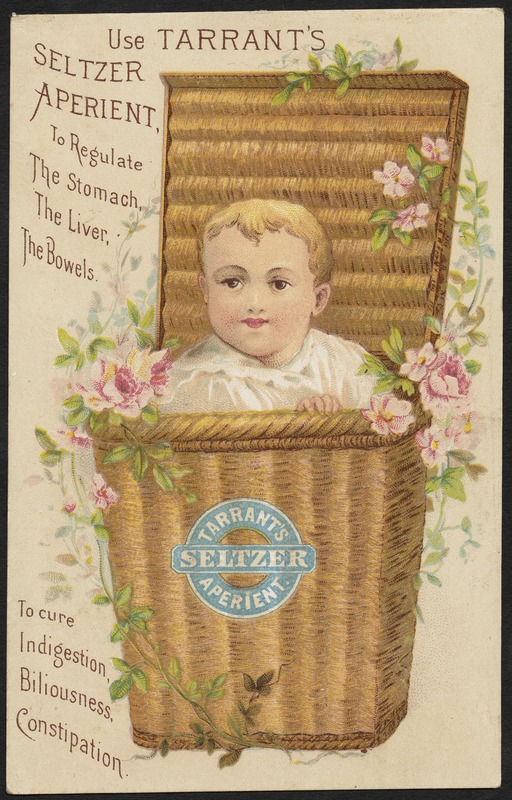 Use Tarrant's Seltzer Aperient. To regulate the stomach, the liver, the bowels. To cure indigestion, biliousness, constipation.