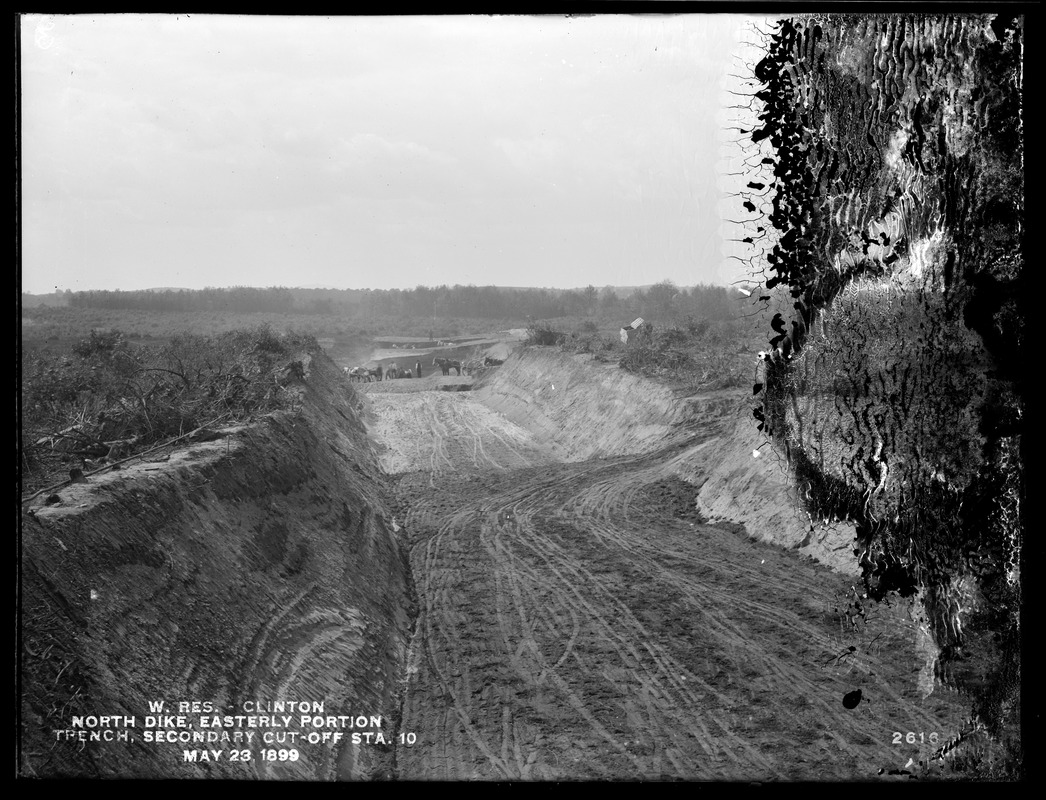 Wachusett Reservoir, North Dike, easterly portion, secondary cut-off trench, west of station 10; from the east, Clinton, Mass., May 23, 1899