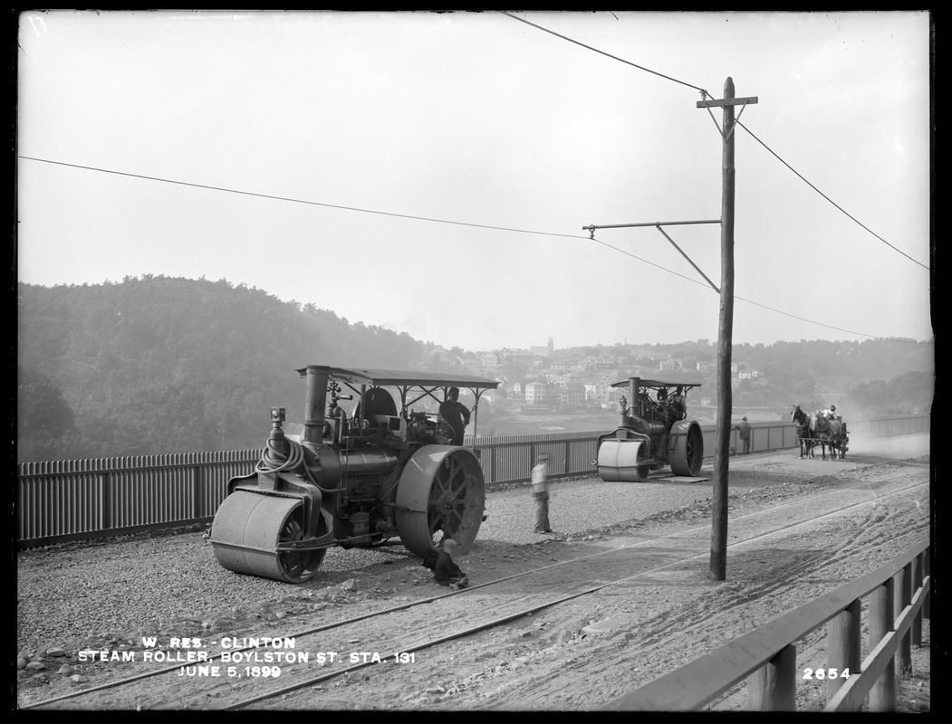 Wachusett Reservoir, steam roller, on Boylston Street, station 131; from the south, Clinton, Mass., Jun. 5, 1899