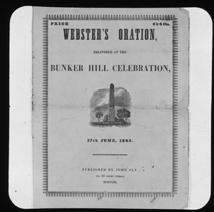 Webster's oration, delivered at the Bunker Hill Celebration, 17th June, 1843