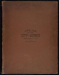 Atlas of the city of Quincy, Norfolk County, Massachusetts