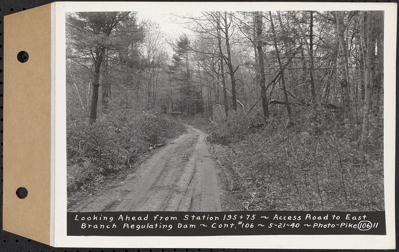 Contract No. 106, Improvement of Access Roads, Middle and East Branch Regulating Dams, and Quabbin Reservoir Area, Hardwick, Petersham, New Salem, Belchertown, looking ahead from Sta. 195+75, access road to East Branch Regulating Dam, Belchertown, Mass., May 21, 1940