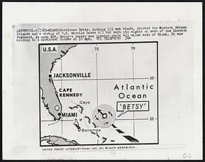 Hurricane Betsy, packing 125 mph winds, skirted the eastern Bahama Islands and a string of U.S. missile bases 9/3 but kept its sight on much of the Eastern seaboard. At noon EDT, Betsy's center was located about 425 miles east of Miami. It was holding to a northeast course at 10 mph.