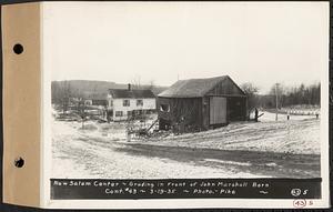 Contract No. 43, Extension of Belchertown-Pelham Highway to New Salem Center, Shutesbury, New Salem (Franklin County), New Salem Center, grading in front of John Marshall barn, New Salem, Mass., Mar. 19, 1935