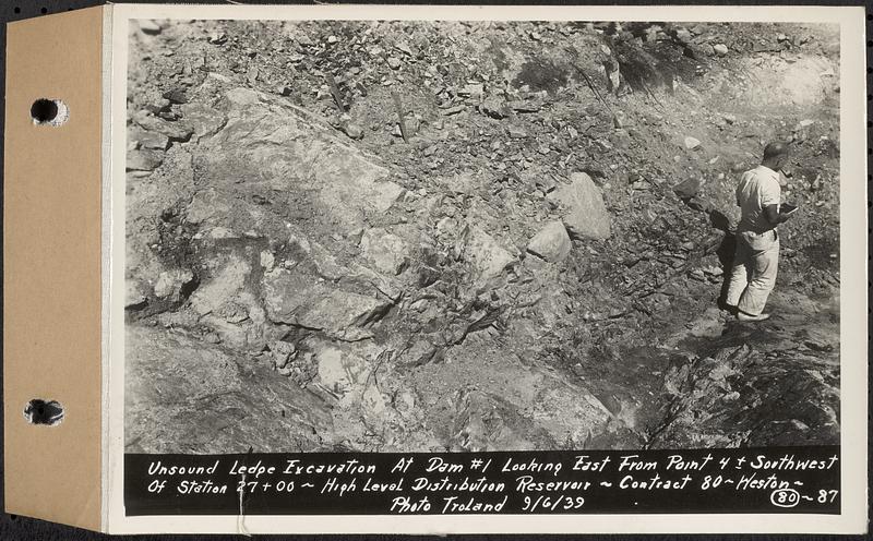 Contract No. 80, High Level Distribution Reservoir, Weston, unsound ledge excavation at dam 1 looking east from a point 4+/- southwest of Sta. 27+00, high level distribution reservoir, Weston, Mass., Sep. 6, 1939