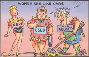 Women are like cars - new, used and abused
