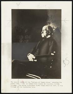 The second volume of the "Letters of Henry Adams," covering the years 1892 - 1918, is issued this season by Houghton Mifflin Company. The above photograph shows Henry Adams in 1899, in the library of his Washington home.