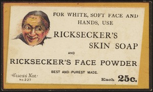 For white, soft face and hands, use Ricksecker's skin soap and Ricksecker's face powder. Best and purest made.