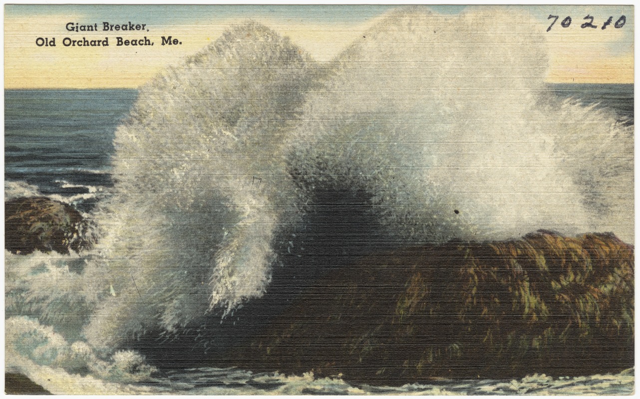 Giant Breaker, Old Orchard Beach, Me.