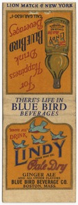 "Above all" drink Lindy pale dry ginger ale and all other flavors, Blue Bird Beverage Co., Boston, Mass.