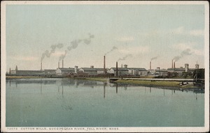 Cotton mills, Quequechan River, Fall River, Mass.
