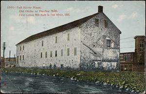 Old Globe or Durfee Mill. First cotton mill built in Fall River, 1811
