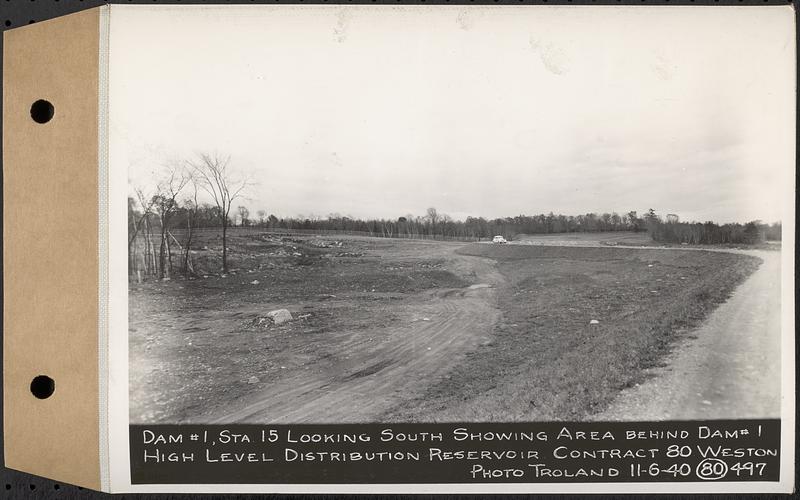 Contract No. 80, High Level Distribution Reservoir, Weston, dam 1, Sta. 15 looking south showing area behind dam 1, high level distribution reservoir, Weston, Mass., Nov. 6, 1940