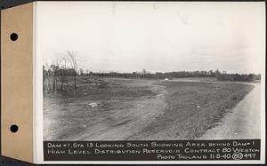 Contract No. 80, High Level Distribution Reservoir, Weston, dam 1, Sta. 15 looking south showing area behind dam 1, high level distribution reservoir, Weston, Mass., Nov. 6, 1940