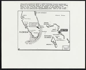 Bouncing Betsy’s Latest Twist -- Map locates approximate position of Hurricane Betsy as she pounded across Great Abaco Island today in full fury and headed for Nassau. In the meanwhile the coastal areas of Florida, shaded, braced to withstand Betsy if and when she hit.