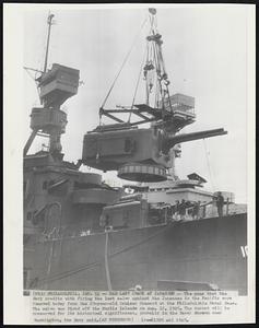 Had Last Crack at Japanese--The guns that the Navy credits with firing the last salvo against the Japanese in the Pacific were removed today from the 23-year-old Cruiser Concord at the Philadelphia Naval Base. The salvo was fired off the Kurile Islands on Aug. 12, 1945. The turret will be preserved for tis historical significance, probably in the Naval Museum near Washington, the Navy said.