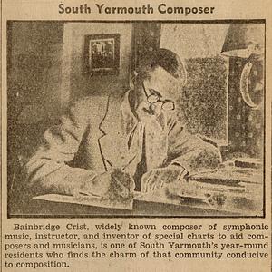 Bainbridge Crist, composer, South Yarmouth, Mass.