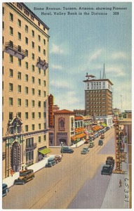 Stone Avenue, Tucson, Arizona, Showing Pioneer Hotel, Valley Bank in the distance
