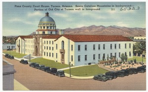 Pima County Court House, Tucson, Arizona, Santa Catalina Mountains in background- portion of Old City of Tucson wall in foreground