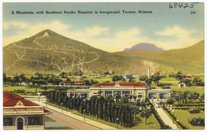 A mountain with Southern Pacific Hospital in fore ground, Tucson, Arizona