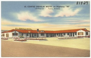 El Cortez Drive-In Motel on highway "80," 124 First St., Yuma, Arizona