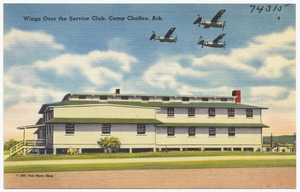 Wings over the Service Club, Camp Chaffee, Ark.