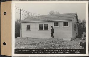 Contract No. 85, Manufacture and Delivery of Precast Concrete Steel Cylinder Pipe, Southborough, Framingham, Wayland, Natick, Weston, contractors office, Lock Joint Pipe Co. Plant, Natick, Mass., Feb. 24, 1939