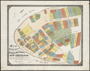 Map of the original grants of village lots from the Dutch West India Company to the inhabitants of New-Amsterdam (now New-York) lying below the present line of Wall Street