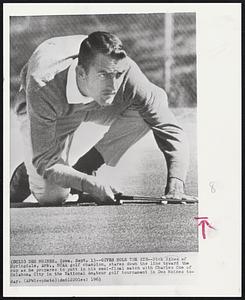 Gives Hole the Eye--Dick Sikes of Springdale, Ark., NCAA golf champion, stares down the line toward the cup as he prepares to putt in his semi-final match with Charles Coe of Oklahoma City in the National Amateur golf tournament in DFes Moines today.