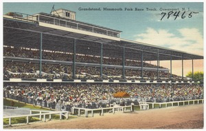 Grandstand, Monmouth Park Race Track, Oceanport, N. J.