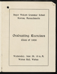 Program for the graduating exercises class of 1906 Roger Wolcott Grammar School