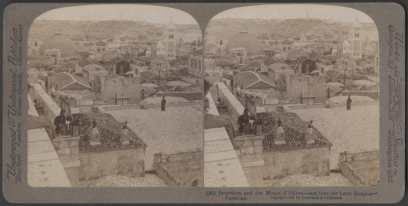 Jerusalem and the Mount of Olives, east from the Latin Hospice