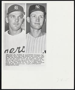 Drafted by Washington -- Pitchers Ray Semproch, left, and John Gabler were drafted today by the new Washington club of the American League. They are the club's first two players. Semproch, 29, a right-hander, was picked from Spokane of the Pacific Coast League. Gaber, 30, a right-hander also, was taken from the New York Yankees Richmond farm of the International League.