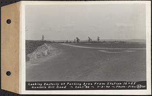 Contract No. 82, Constructing Quabbin Hill Road, Ware, looking easterly at parking area from Sta. 16+25, Ware, Mass., Jul. 3, 1940