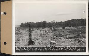 Contract No. 66, Regulating Dams, Middle Branch (New Salem), and East Branch of the Swift River, Hardwick and Petersham (formerly Dana), looking easterly across river, east branch regulating dam, Hardwick, Mass., Jun. 5, 1939