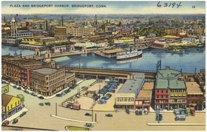 Plaza and Bridgeport Harbor, Bridgeport, Conn.