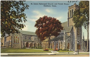 St. James Episcopal Church and Parish House, Danbury, Conn.