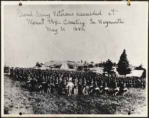 Grand Army Veterans assembled at Mount Hope Cemetery, So. Weymouth, May 30 1880