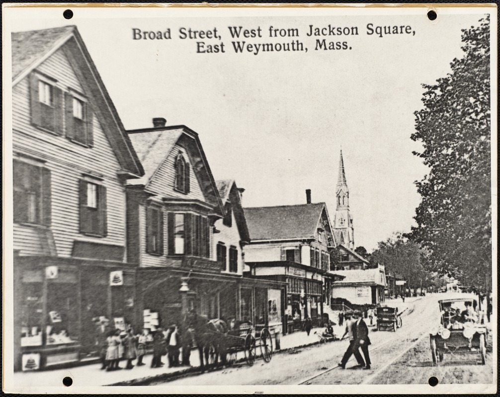 Broad Street, West from Jackson Square, East Weymouth, Mass.