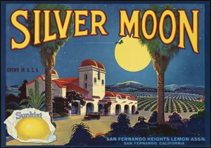 Silver Moon. San Fernando Heights Lemon Ass'n., San Fernando, California