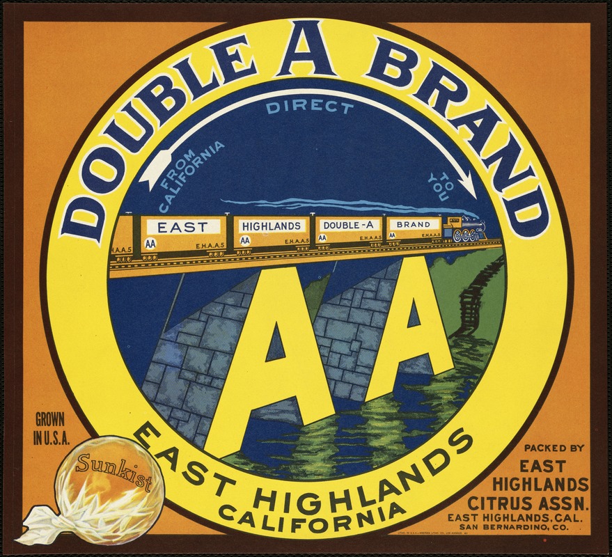 Double A Brand. East Highlands California, packed by East Highlands Citrus Assn., East Highlands, Cal., San Bernardino, Co.