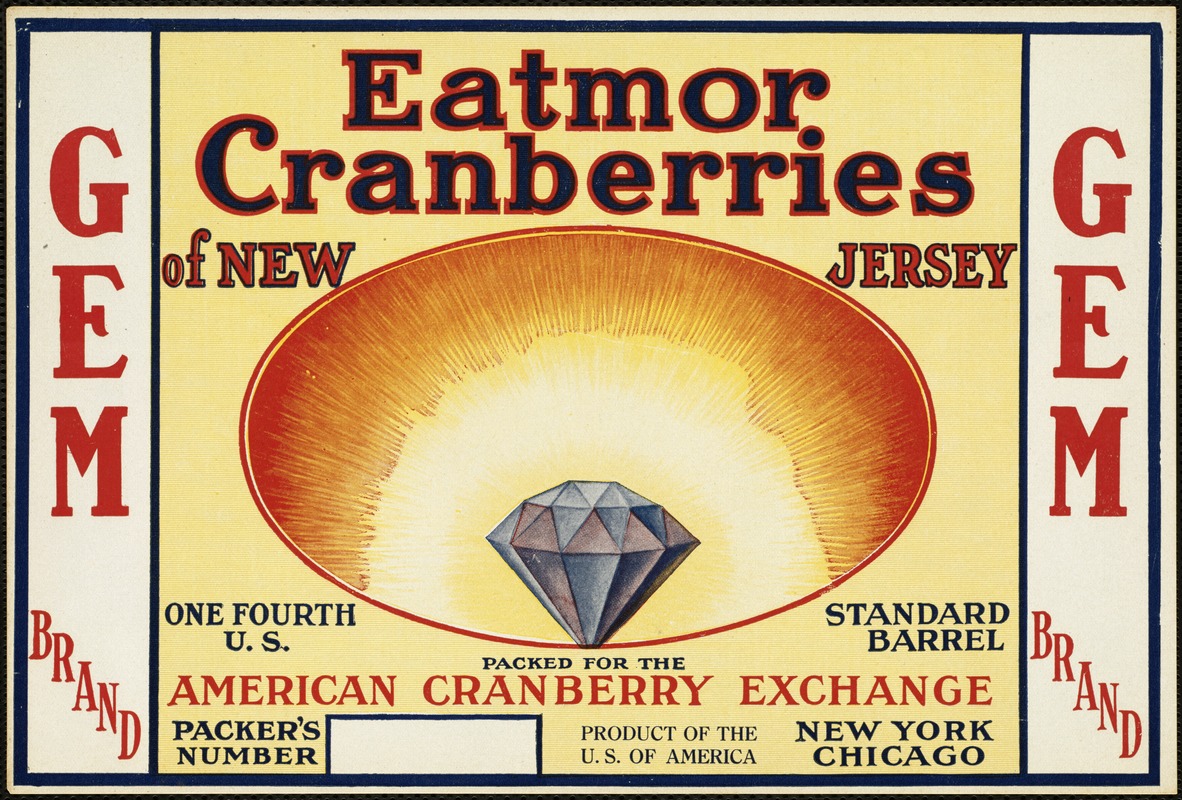 Gem Brand. Eatmor Cranberries of New Jersey, packed for the American Cranberry Exchange, New York, Chicago