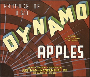 Dynamo Apples. Packers, shippers & distributors, Justman-Frankenthal Co., Wenatchee, Wash.