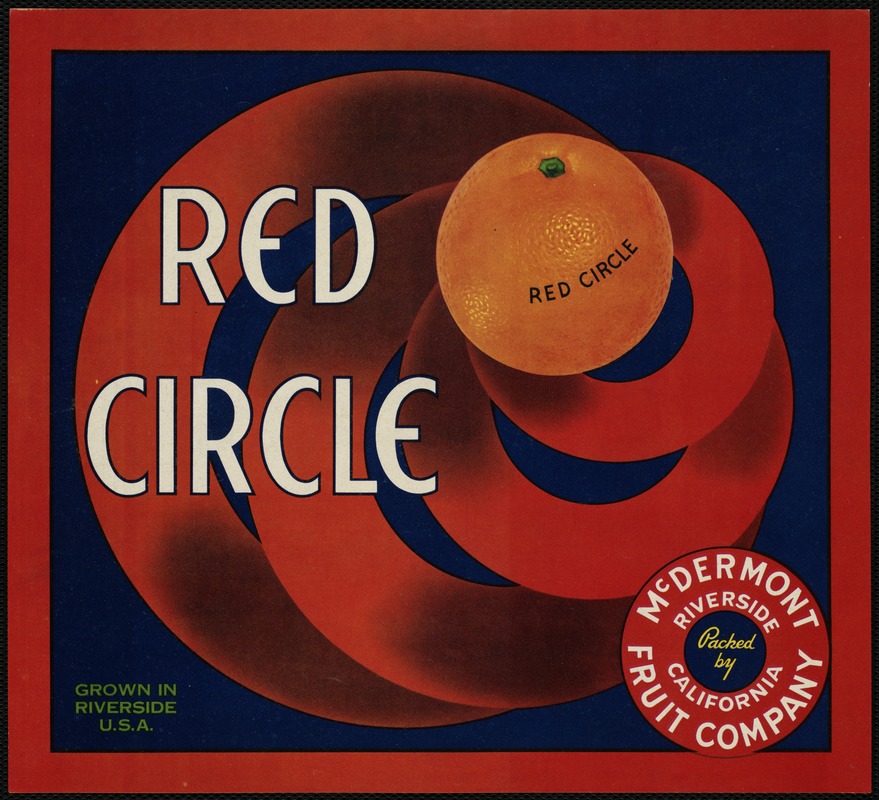 Red Circle. Packed by McDermont Fruit Company, Riverside California. Grown in Riverside U.S.A.