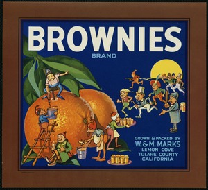 Brownies Brand. Grown & packed by W.&M. Marks, Lemon Cove, Tulare County, California
