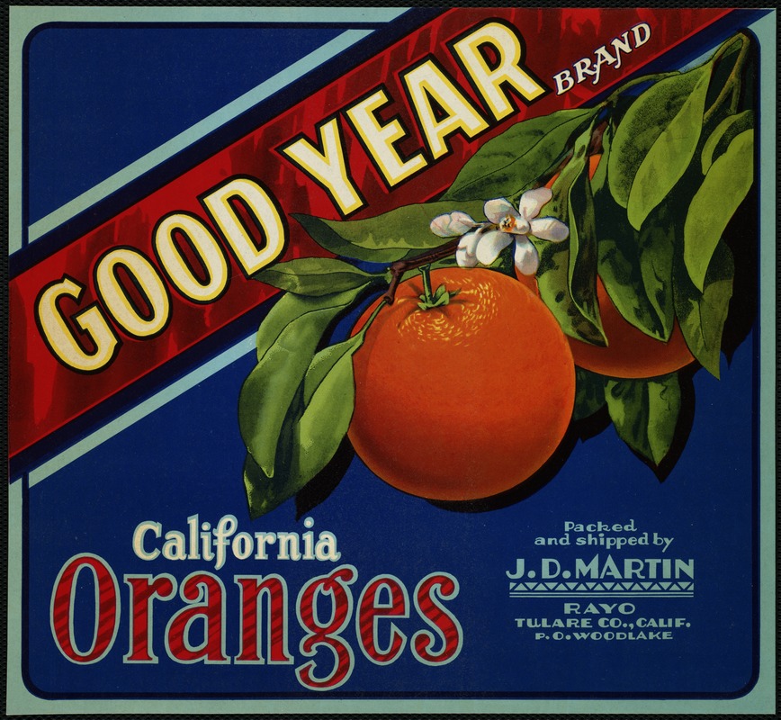 Good Year Brand. California oranges, packed and shipped by J. D. Martin, Rayo, Tulare Co., Calif., P.O. Woodlake