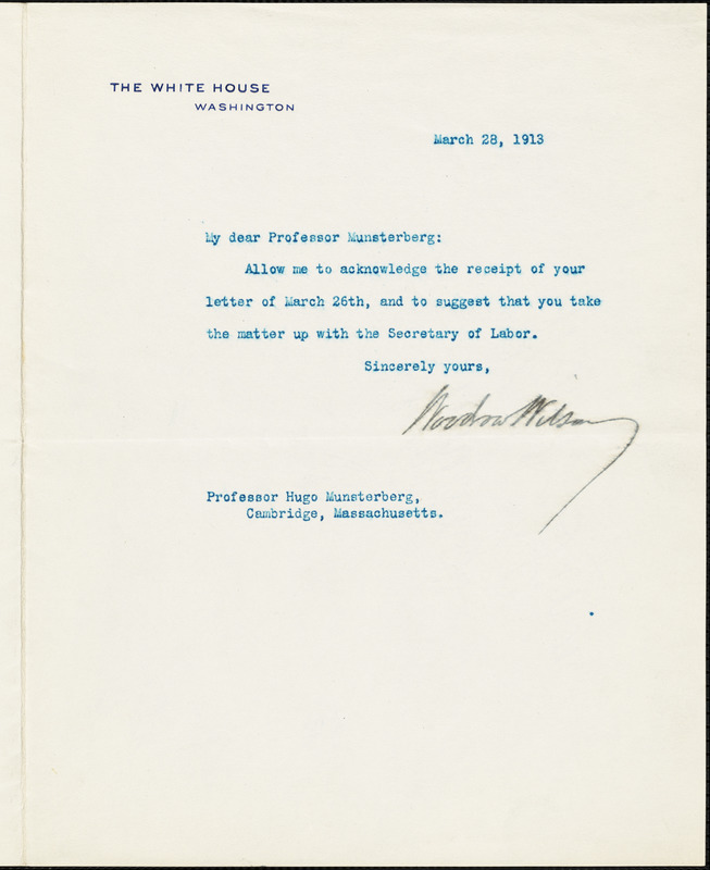 Wilson, Woodrow, Pres. U.S., 1856-1924, typed letter signed to Hugo Münsterberg, Washington, 28 March 1913