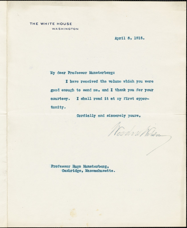 Wilson, Woodrow, Pres. U.S., 1856-1924, typed letter signed to Hugo Münsterberg, Washington, 05 April 1915