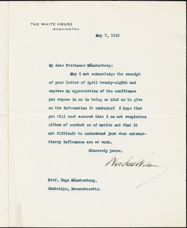 Wilson, Woodrow, Pres. U.S., 1856-1924, typed letter signed to Hugo Münsterberg, Washington, 07 May 1915