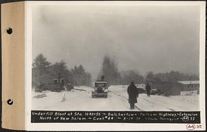 Contract No. 44, Extension of Belchertown-Pelham Highway, New Salem, Orange, underfill blast at Sta. 1040+50, New Salem, Mass., Mar. 14, 1934